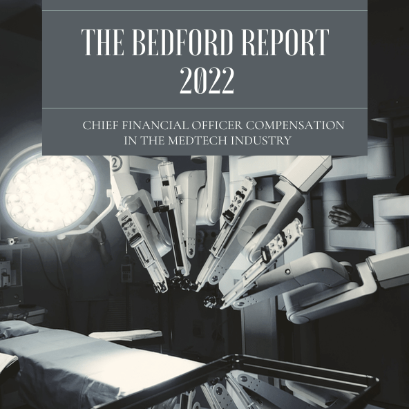 The Bedford Report 2022- Chief Financial Officer Compensation in the Medtech Industry